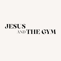 JESUS AND THE GYM