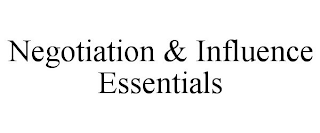 NEGOTIATION & INFLUENCE ESSENTIALS