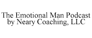 THE EMOTIONAL MAN PODCAST BY NEARY COACHING, LLC