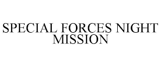 SPECIAL FORCES NIGHT MISSION