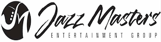 JM JAZZ MASTERS ENTERTAINMENT GROUP