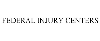 FEDERAL INJURY CENTERS