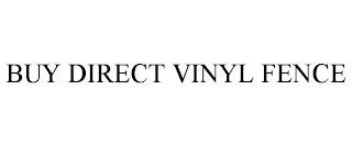 BUY DIRECT VINYL FENCE