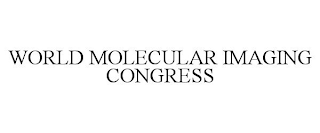 WORLD MOLECULAR IMAGING CONGRESS