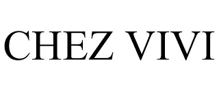 CHEZ VIVI