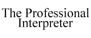 THE PROFESSIONAL INTERPRETER