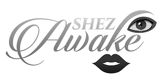 SHEZ AWAKE