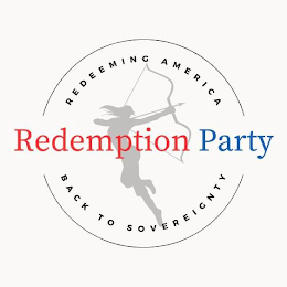 REDEMPTION PARTY REDEEMING AMERICA BACK TO SOVEREIGNTY