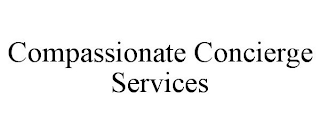 COMPASSIONATE CONCIERGE SERVICES