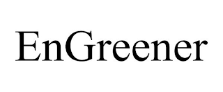 ENGREENER