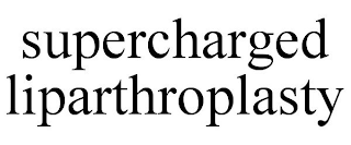 SUPERCHARGED LIPARTHROPLASTY