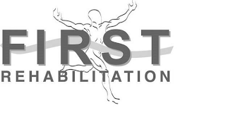 FIRST REHABILITATION