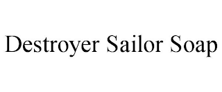 DESTROYER SAILOR SOAP