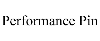 PERFORMANCE PIN