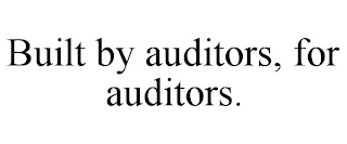 BUILT BY AUDITORS, FOR AUDITORS.