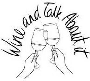 WINE AND TALK ABOUT IT