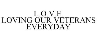 L.O.V.E. LOVING OUR VETERANS EVERYDAY