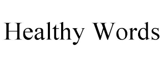 HEALTHY WORDS