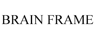 BRAIN FRAME