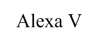 ALEXA V