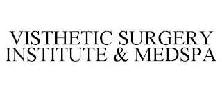 VISTHETIC SURGERY INSTITUTE & MEDSPA