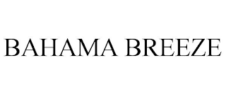 BAHAMA BREEZE