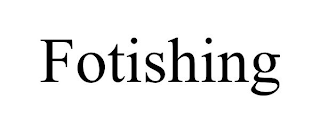 FOTISHING