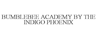 BUMBLEBEE ACADEMY BY THE INDIGO PHOENIX