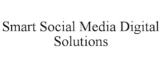 SMART SOCIAL MEDIA DIGITAL SOLUTIONS