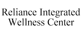 RELIANCE INTEGRATED WELLNESS CENTER