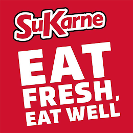 SUKARNE EAT FRESH, EAT WELL