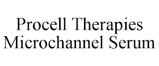 PROCELL THERAPIES MICROCHANNEL SERUM