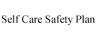 SELF CARE SAFETY PLAN