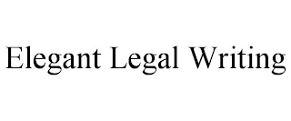 ELEGANT LEGAL WRITING