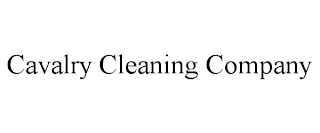 CAVALRY CLEANING COMPANY