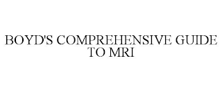 BOYD'S COMPREHENSIVE GUIDE TO MRI