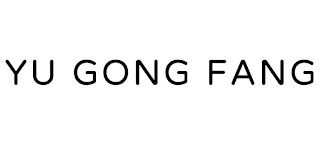 YU GONG FANG