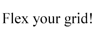 FLEX YOUR GRID!