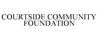 COURTSIDE COMMUNITY FOUNDATION