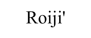 ROIJI'