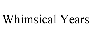 WHIMSICAL YEARS