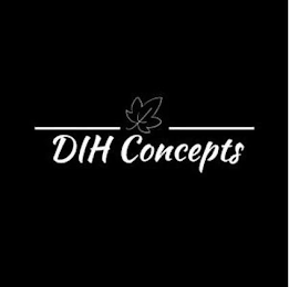 DIH CONCEPTS