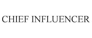 CHIEF INFLUENCER