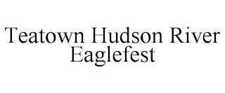 TEATOWN HUDSON RIVER EAGLEFEST