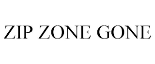 ZIP ZONE GONE