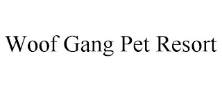 WOOF GANG PET RESORT