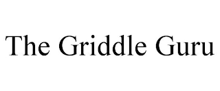 THE GRIDDLE GURU