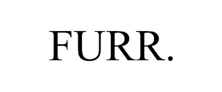 FURR.