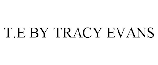 T.E BY TRACY EVANS