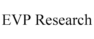 EVP RESEARCH